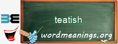 WordMeaning blackboard for teatish